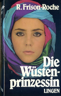 R. Frison-Roche - Die Wüstenprinzessin, Liebesroman, HC, 448 S.