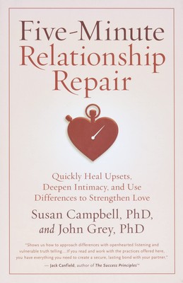 Five-Minute Relationship Repair: Quickly Heal Upsets, Deepen Int
