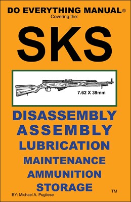 SKS 7.62 x 39mm Rifle Do Everything Manual Maintenance Disassembly Care Book NEW