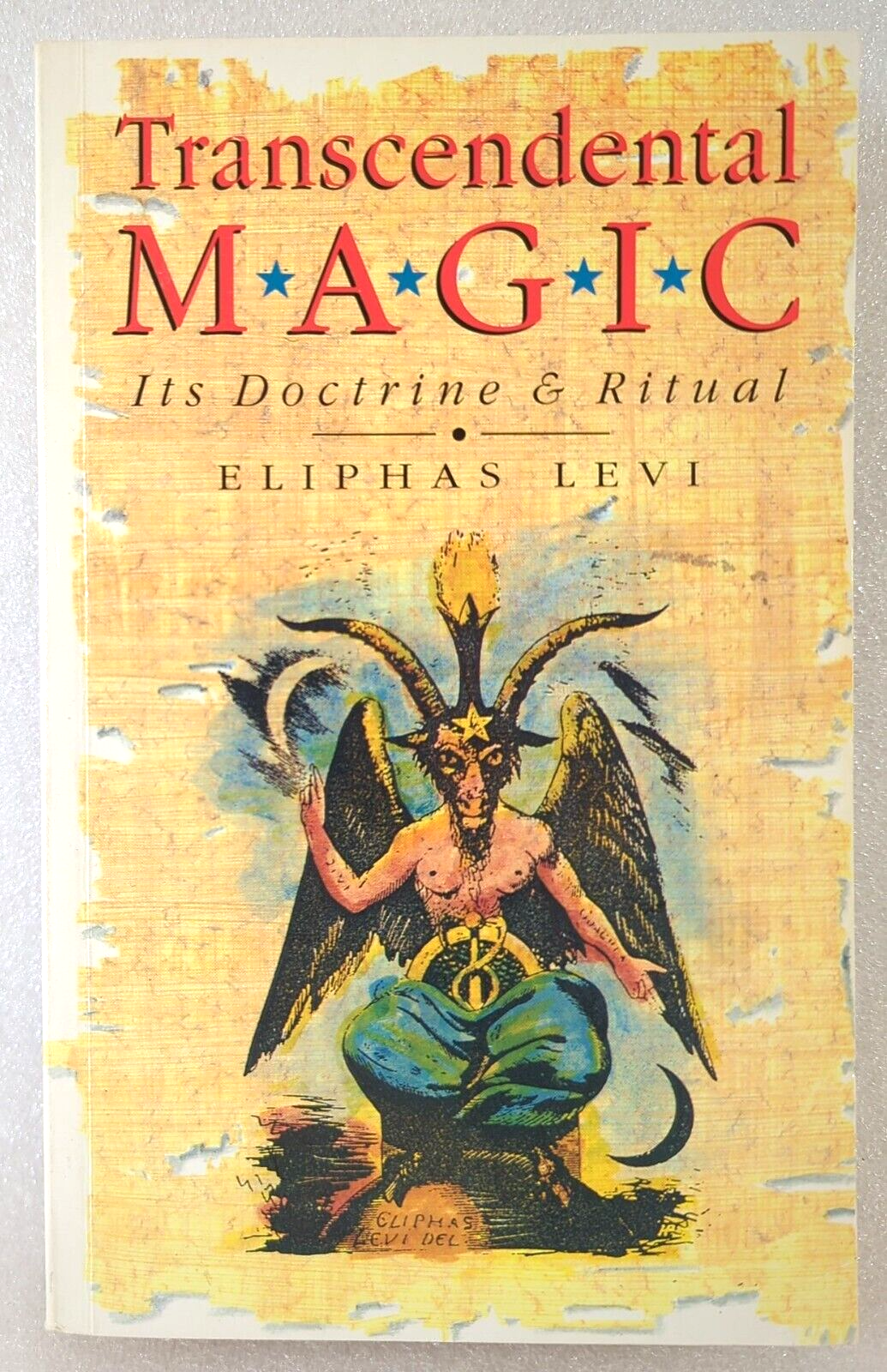 Transcendental Magic: Its Doctrine and Ritual by Eliphas Levi