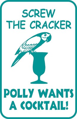 Polly Wants A Cocktail Sign Bar Pool Hom Decor Aluminum Sign 12'' x 18'' 