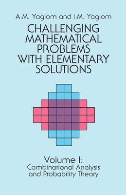 Challenging Mathematical Problems With Elementary Solutions, Vol. 1