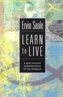 Learn to Live: The Meaning of the Parables