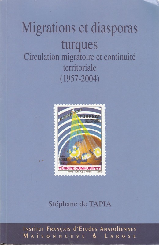 Stephane De Tapia - Migrations Et Diasporas Turques (1957-2004) - Maisonneuve &