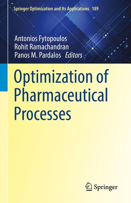 Optimization of Pharmaceutical Processes (Springer Optimization and Its Appli...