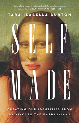 Self-Made: Creating Our Identities from Da Vinci to the Kardashians