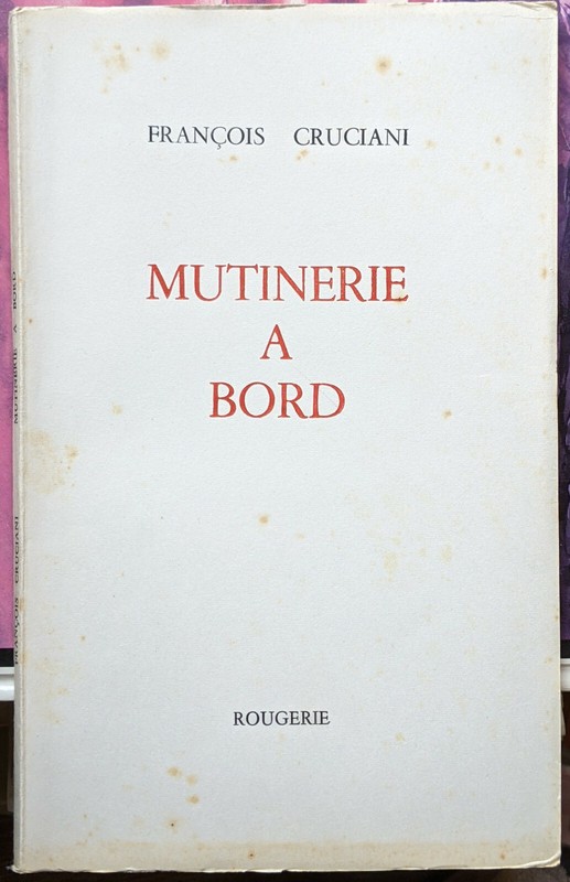FranÃ§Ois Cruciani / Mutinerie Ã  Bord / Rougerie - 1970/ E.O. DÃ©DicacÃ©