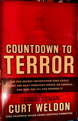 Countdown to Terror : The Top-Secret Information by Congressman Curt Weldon