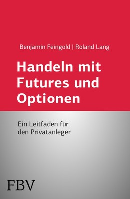 Handeln mit Futures und Optionen ~ Benjamin Feingold ~  9783898798778
