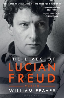 The Lives of Lucian Freud: YOUTH 1922 - 1968 William Feaver Taschenbuch Englisch