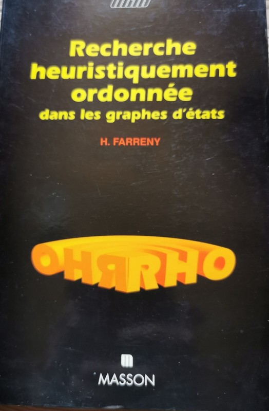 Henri Farreny - Recherche Heuristiquement OrdonnéE Dans Les Graphes D'ÉTats