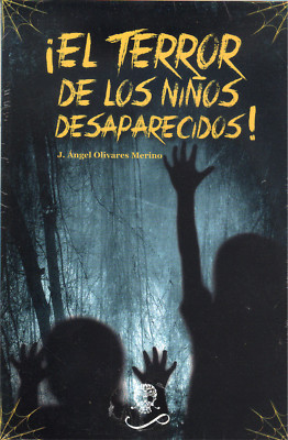 LIBRO ''¡EL TERROR DE LOS NIÑOS DESAPARECIDOS!'', DE J. A. OLIVARES M. EN ESPAÑOL