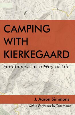 J Aaron Simmons Camping with Kierkegaard (Hardback)