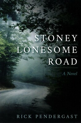 STONEY LONESOME ROAD by Rick Pendergast 2017 Cold-Case Mystery Novel *Signed*