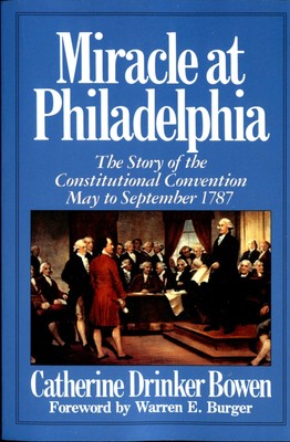 Miracle At Philadelphia: The Story of the Constitutional Convention May -