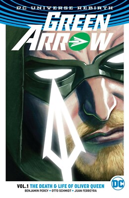 Green Arrow Volume 1 Death & Life Of Oliver Queen GN Black Canary Rebirth New NM