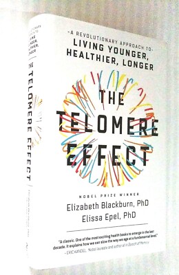 The Telomere Effect A Revolutionary... by Elissa Epel and Elizabeth Blackburn