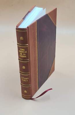 Cuba. Cr?Nicas De La Guerra, Por Jos? Mir? ... 1899 [Leather Bound]