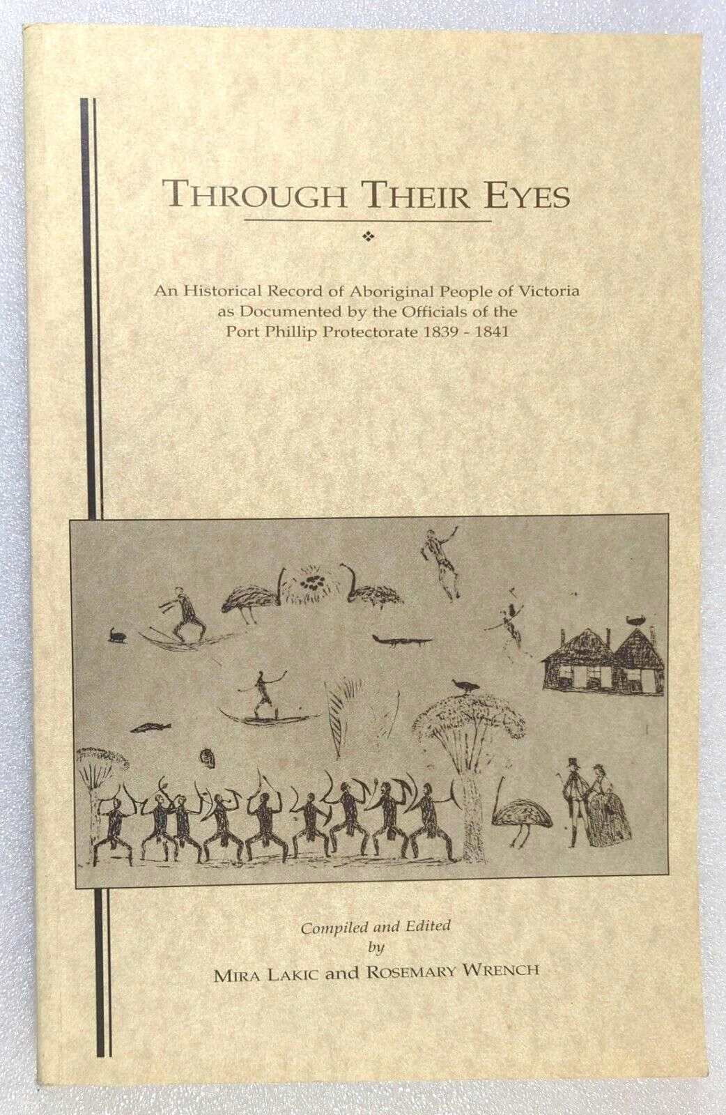 Through Their Eyes An Historical Record by Mira Lakic, Rosemary Wrench