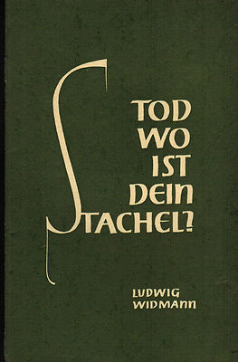 Ludwig Widmann, Tod wo ist dein Stachel? Trostbriefe e. Stillen im Lande, 1951