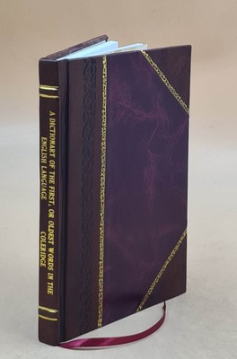 A dictionary of the first or oldest words in the English languag [LEATHER BOUND]