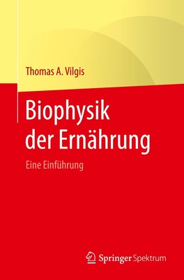 Biophysik der Ernährung, Thomas A. Vilgis