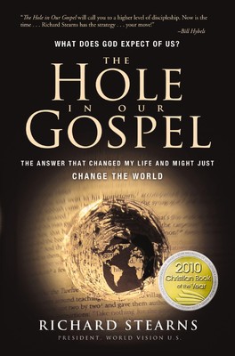 The Hole in Our Gospel: What Does God Expect of Us? The Answer That Changed ...