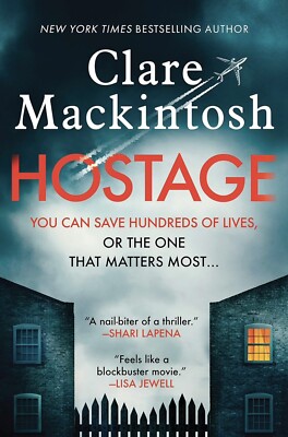 Hostage : A Novel by Clare Mackintosh (2021, Hardcover)