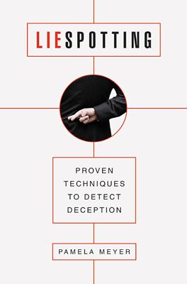 Liespotting: Proven Techniques to Detect Deception by Meyer
