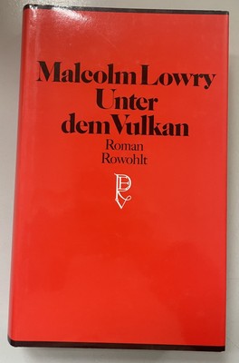 Unter dem Vulkan: Roman. Lowry, Malcolm: