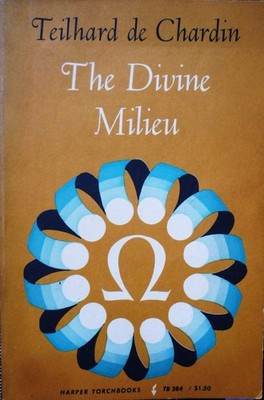 The divine milieu;: An essay on the interior life