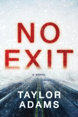 NO EXIT: A NOVEL - Paperback Adams, Taylor