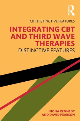 Integrating CBT and Third Wave Therapies | Distinctive Features | Englisch