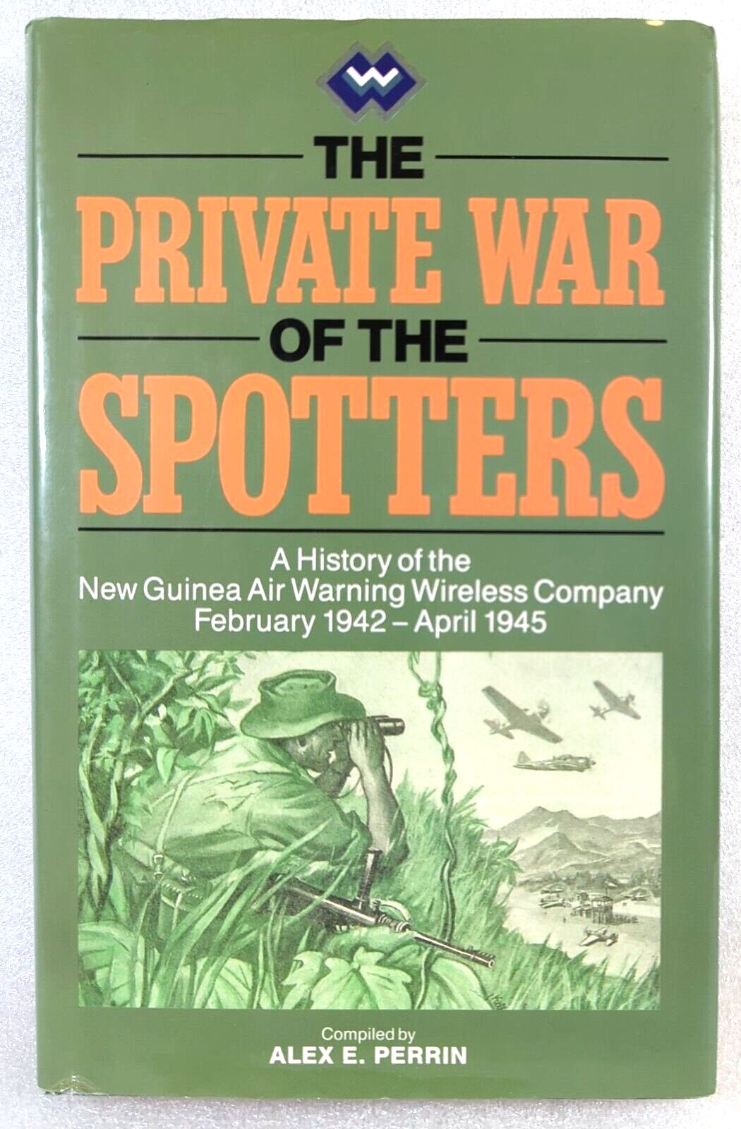 The Private War Of The Spotters by Alex E Perrin