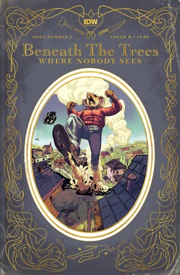 IDW Beneath the Trees Where Nobody Sees #4 A B 1:25 Covers - In Stock NM