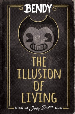 The Illusion of Living: An AFK Book (Bendy) by Kress
