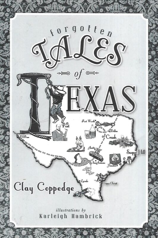 Forgotten Tales Of Texas By Clay Coppedge - Pb