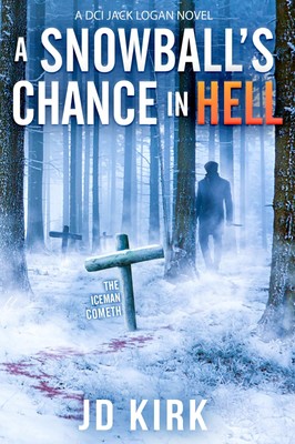 A Snowball's Chance in Hell: A Scottish Murder Mystery (DCI Logan Crime Thrille,