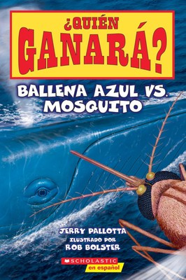 Rob Bolster Jer ¿Quién Ganará? Ballena Azul vs. Mosquito (Who Would  (Paperback)