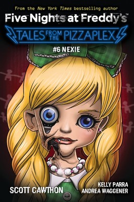 Nexie: An AFK Book (Five Nights at Freddy's: Tales from the Pizzaplex #6) by Ca,