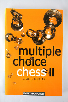 Multiple Choice Chess II 2 by Graeme Buckley Chess Strategy Instruction
