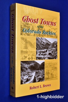 NEW in SHRINK WRAP! Ghost Towns of Colorado Rockies Mining Camps History Brown