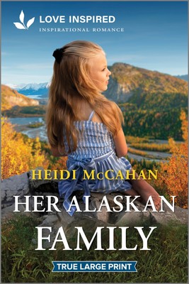 Heidi McCahan Her Alaskan Family (Poche) Opportunity, Alaska