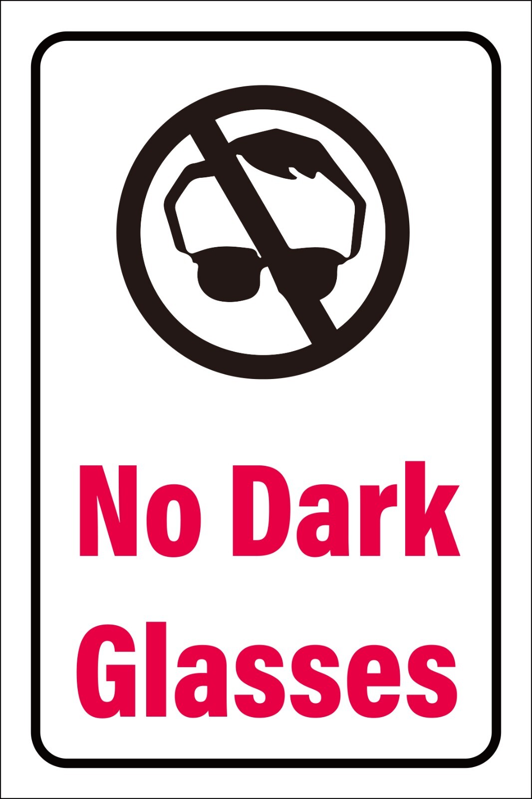 No Dark Glasses Signage - Custom Sizes, Durable 5mm Corflute, Free Shipping