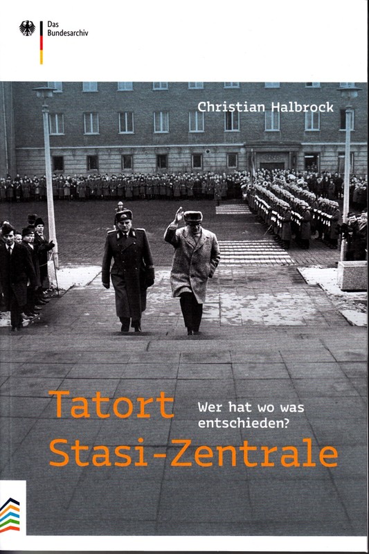 Tatort Stasi-Zentrale Wer Hat Wo Was Entschieden? Mfs Geheimpolizei Ddr