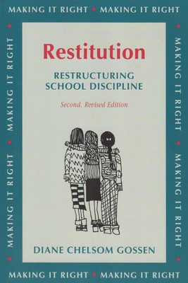 Restitution: Restructuring School Discipline
