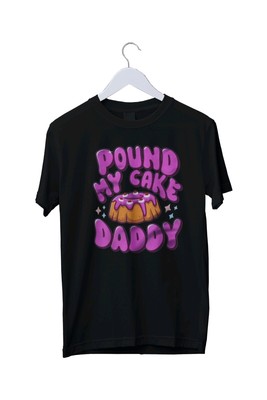 Inappropriate Pound My Cake Daddy Graphic Print T-Shirt Mens S M L XL 2 3 4 XL