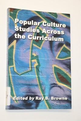 Popular Culture Studies Across the Curriculum: Essays for Educators