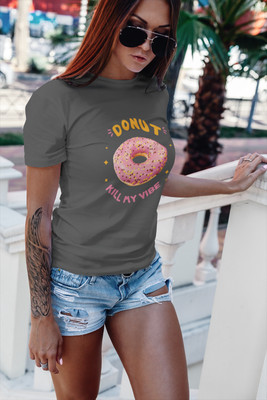 Donut Kill My Vibe Sugar Sweets Candy Love Life Womens Mens Unisex T Shirt