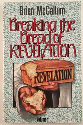 Breaking the Bread of Revelation Vol 1 by Brian McCallum PB Paperback 2006 